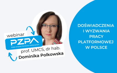 Jak wygląda praca platformowa w Polsce? Gościni: prof. UMCS, dr hab. Dominika Polkowska