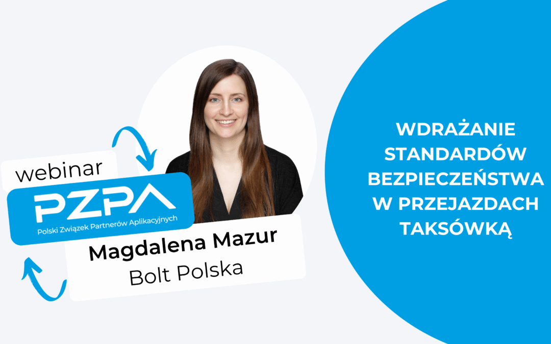 Bezpieczeństwo w taksówce – priorytet, który nie zna mety. Gościnią Magdalena Mazur, Bolt
